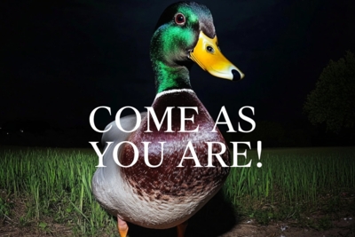 Come as you are!
